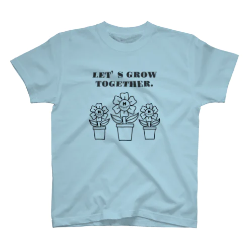 Let’s grow together  スタンダードTシャツ