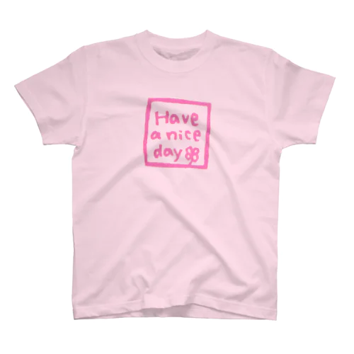 Have a nice day（ピンク） スタンダードTシャツ
