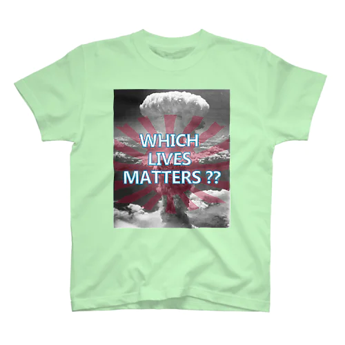 WHICH LIVES MATTERS?? スタンダードTシャツ
