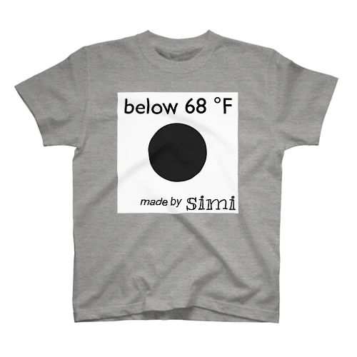 below 68 °F スタンダードTシャツ