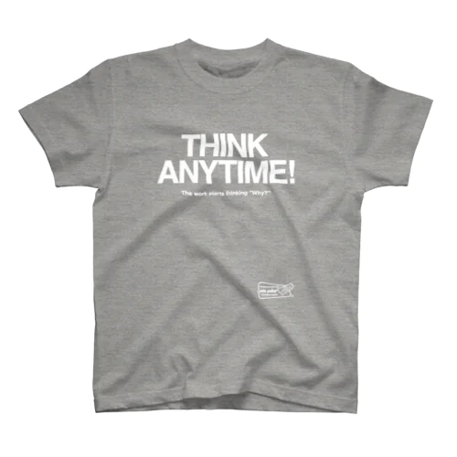 THINK ANY TIME! WHITE スタンダードTシャツ