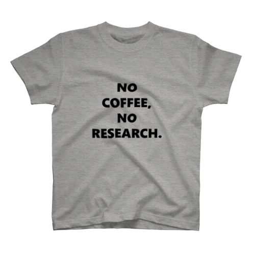 NO COFFEE NO RESEARCH Regular Fit T-Shirt