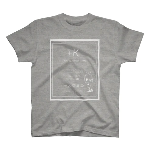 +K    This is what Iam. Regular Fit T-Shirt