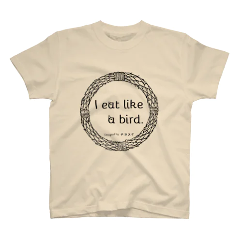 I eat like a bird.私は少食です。シリーズ Regular Fit T-Shirt