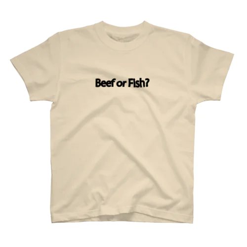 Beef or fish (黒文字) スタンダードTシャツ