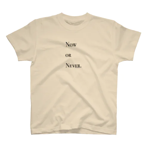 Now or Never. Regular Fit T-Shirt