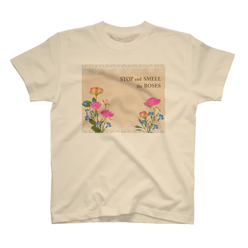 Stop and smell the roses スタンダードTシャツ