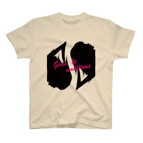 Girls, be ambitious  スタンダードTシャツ