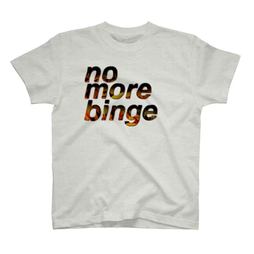 no more binge Regular Fit T-Shirt