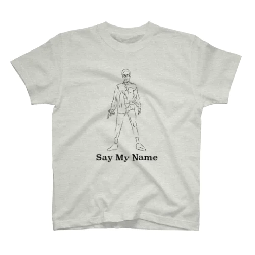 Say My Name スタンダードTシャツ