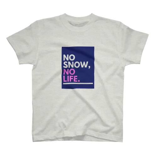 NO SNOW NO LIFE #001 スタンダードTシャツ