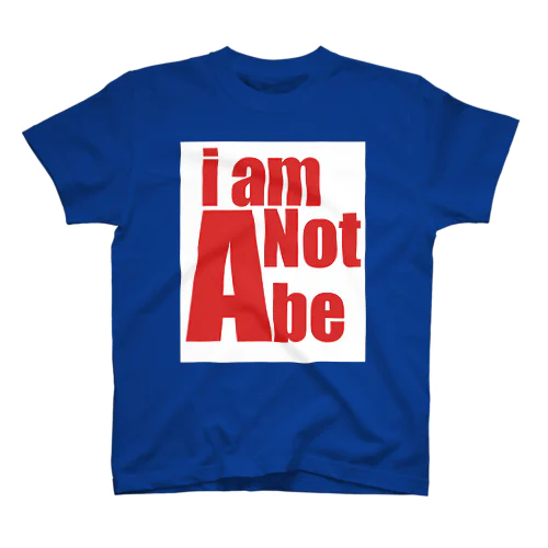 i am not Abe スタンダードTシャツ