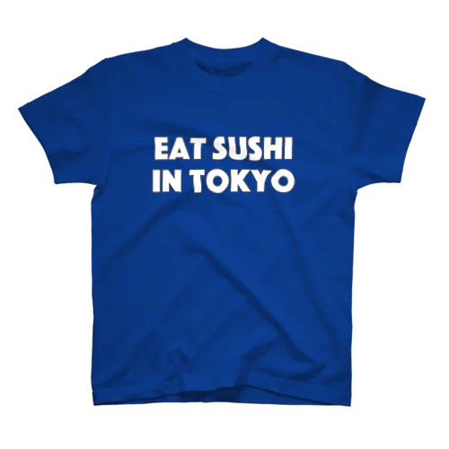 EAT SUSHI IN TOKYO スタンダードTシャツ