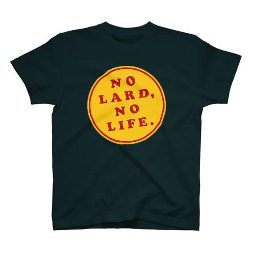 NO LARD, NO LIFE. スタンダードTシャツ