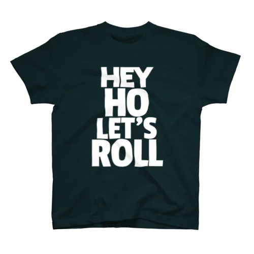 HEY HO LET`S ROLL ホワイトロゴ Regular Fit T-Shirt