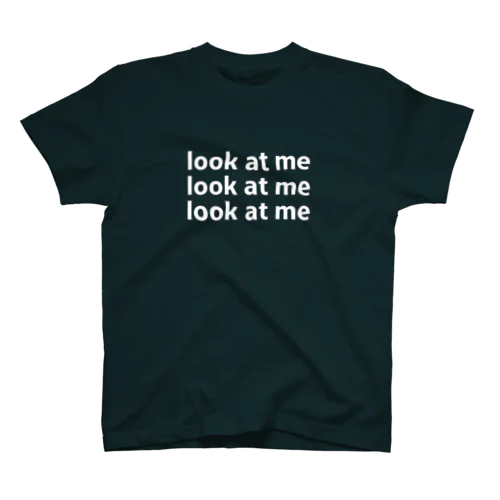 look at me スタンダードTシャツ