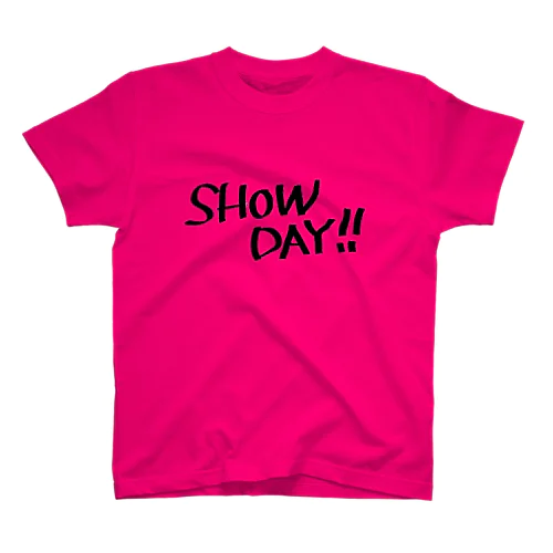 SHOW DAY !! Regular Fit T-Shirt