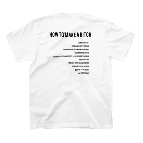 How to make a bitch.[white] スタンダードTシャツ