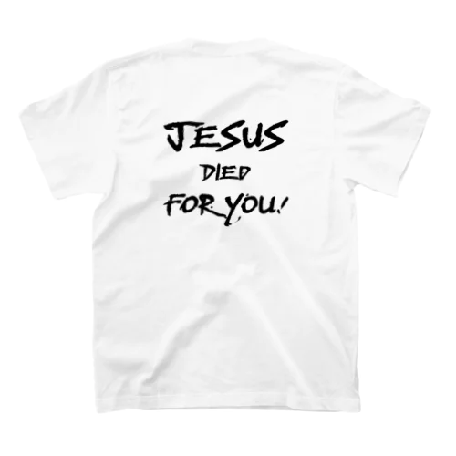 バックプリント　黒文字　JESUS DIED FOR YOU!  Regular Fit T-Shirt