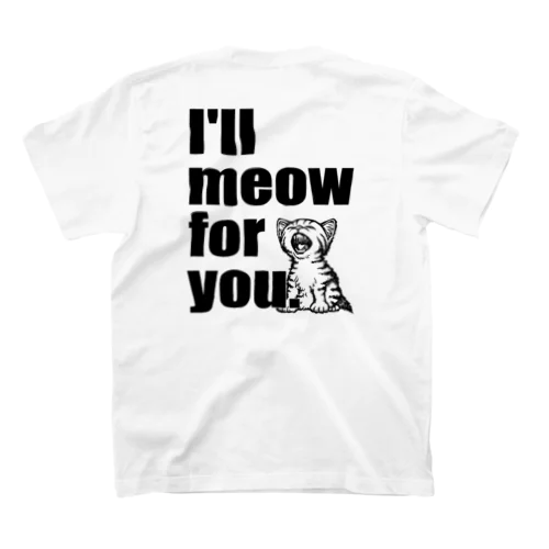 I’ll meow for you（クロ・バックプリント） Regular Fit T-Shirt