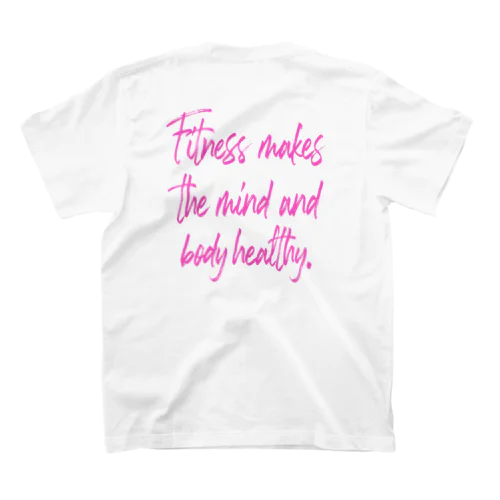 Fitness makes the mind and body healthy. スタンダードTシャツ
