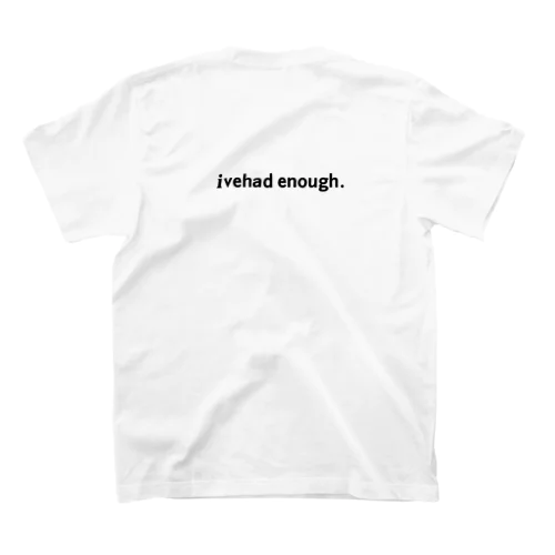 ivehad enough. Regular Fit T-Shirt