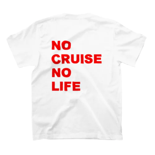 NO CRUISE NO LIFE!! スタンダードTシャツ