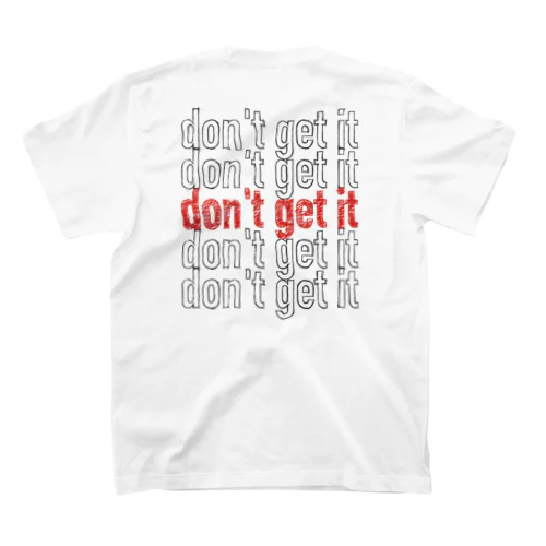 don't get it スタンダードTシャツ