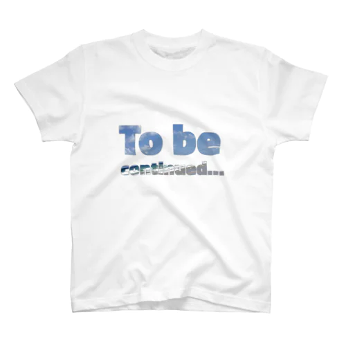 To be Continued...海 スタンダードTシャツ