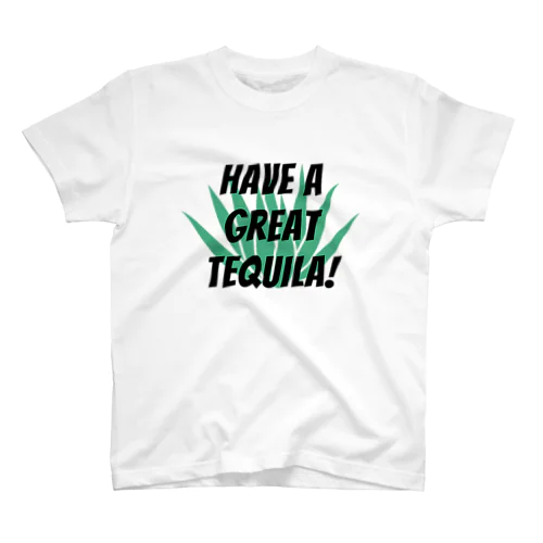 HAVE A GREAT TEQUILA! Regular Fit T-Shirt