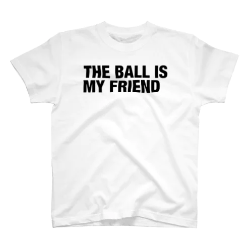 THE BALL IS MY FRIEND Regular Fit T-Shirt