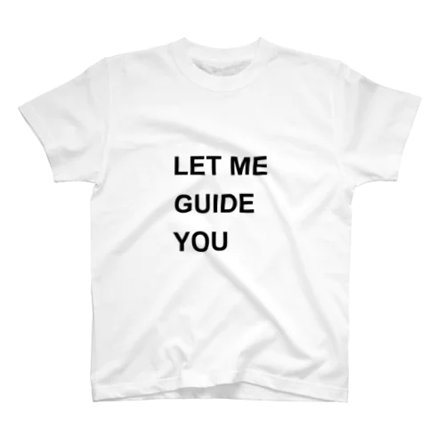 LET ME GUIDE YOU スタンダードTシャツ