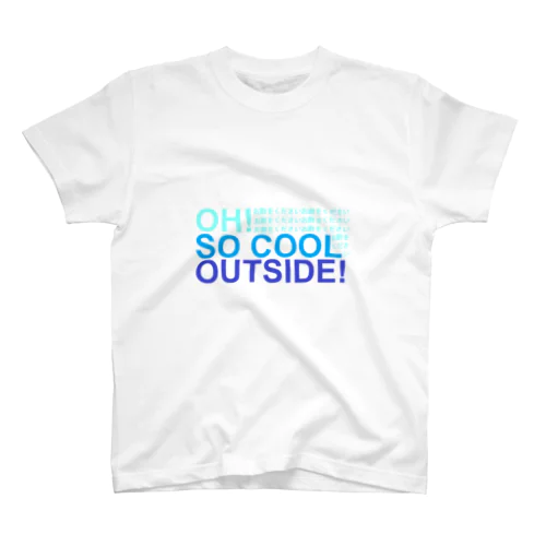 OH! SO COOL OUTSIDE! (お酢をください) スタンダードTシャツ