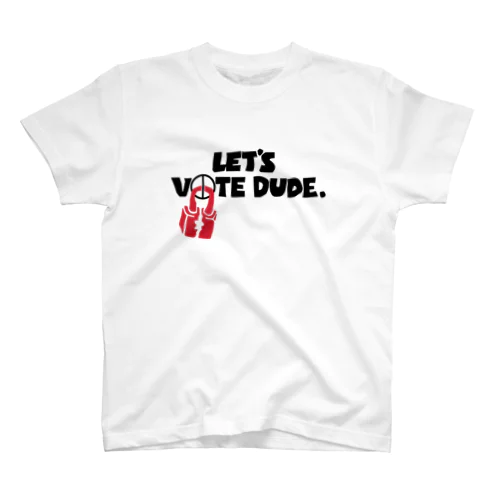 Let's vote dude. スタンダードTシャツ