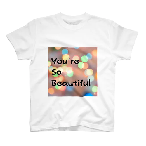 You're so beautiful スタンダードTシャツ