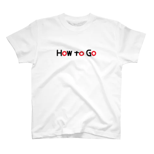 How to Go  スタンダードTシャツ