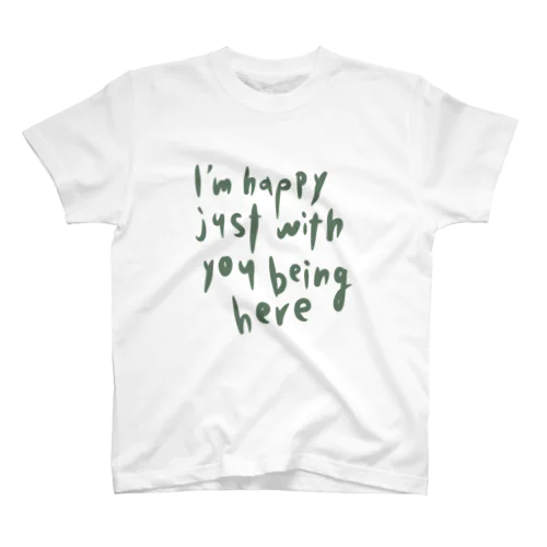 Ⅰ'm happy just with you being here Regular Fit T-Shirt