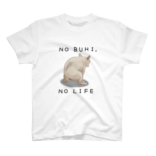 NO BUHI , NO LIFE スタンダードTシャツ