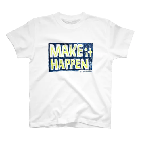 MAKE IT HAPPEN Regular Fit T-Shirt