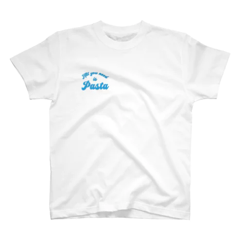 All you need is Pasta ※パスタは地球を救う スタンダードTシャツ