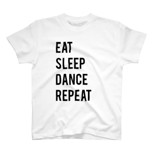 EAT SLEEP DANCE REPEAT スタンダードTシャツ