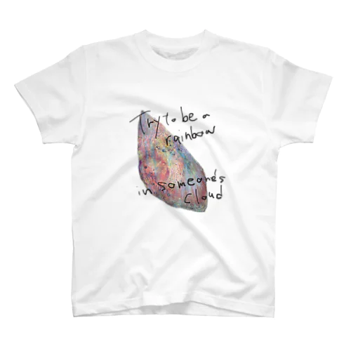 Try to be a rainbow in someone’s cloud. Regular Fit T-Shirt