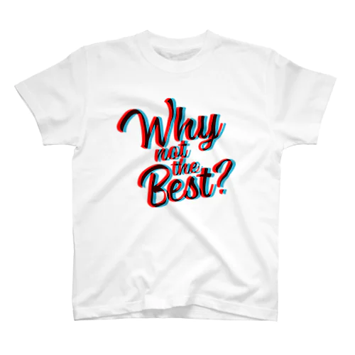 WHY NOT THE BEST -anaglyph- Regular Fit T-Shirt