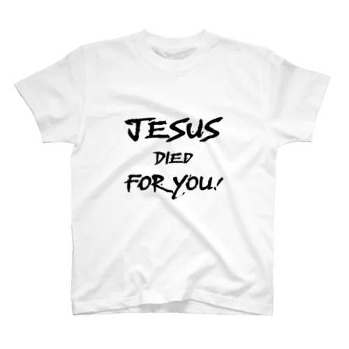 黒文字　JESUS DIED FOR YOU! Regular Fit T-Shirt