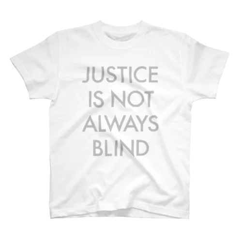 JUSTICE IS NOT ALWAYS BLIND スタンダードTシャツ