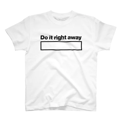   (黒文字)さっさとやってしまえ！Do it right away Regular Fit T-Shirt