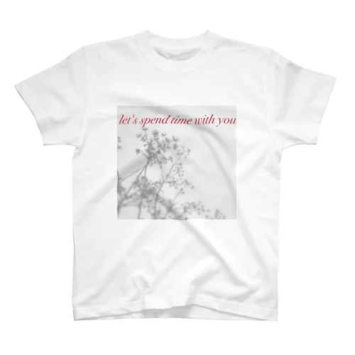 Time to spend with you! スタンダードTシャツ