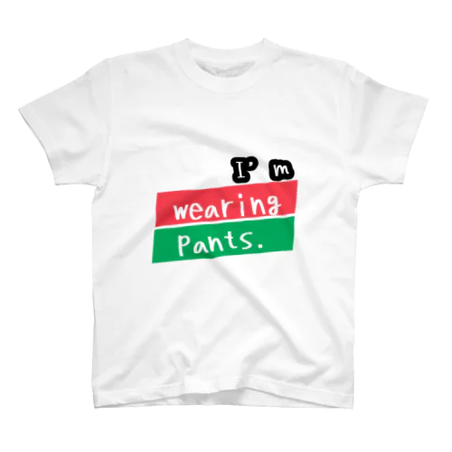 I’ｍ wearing pants Regular Fit T-Shirt