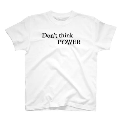 Don't think POWER 黒文字 Regular Fit T-Shirt