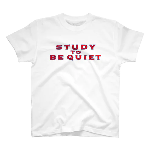 STUDY TO BE QUIET  Regular Fit T-Shirt